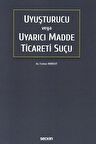 Uyuşturucu veya Uyarıcı Madde Ticareti Suçu