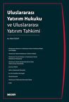 Uluslararası Yatırım Hukuku ve Uluslararası Yatırım Tahkimi