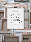 Sanat Tarihi Nasıl Yazılır?