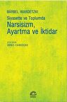 Siyasette ve Toplumda Narsisizm Ayartma ve İktidar