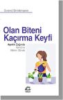 Olan Biteni Kaçırma Keyfi - Aşırılık Çağında Kendine Hâkim Olmak
