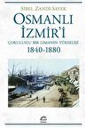 Osmanlı İzmir'i - Çokuluslu Bir Limanın Yükselişi 1840-1880