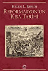 Reformasyon'un Kısa Tarihi / Helen L. Parish
