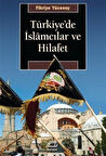 Türkiye'de İslamcılar ve Hilafet / Fikriye Yücesoy