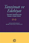 Tanzimat ve Edebiyat & Osmanlı İstanbulu'nda Modern Edebi Kültür / Mehmet Fatih Uslu