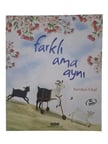 Farklı ama Aynı