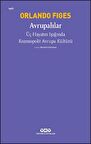 Avrupalılar - Üç Hayatın Işığında Kozmopolit Avrupa Kültürü - Orlando Figes - Yapı Kredi Yayınları
