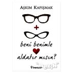 Beni Benimle Aldatır Mısın?