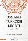 Osmanlı Türkçesi Lügatı: Lügat-ı Fahri K-N