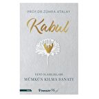 Kabul - Yeni Olasılıkları Mümkün Kılma Sanatı