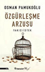 Özgürleşme Arzusu & Yakıcı İstek / Osman Pamukoğlu