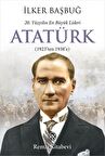 20. Yüzyılın En Büyük Lideri: Atatürk