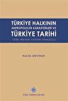 Türkiye Halkının Antropolojik Karakterleri ve Türkiye Tarihi Türk Irkının Vatanı Anadolu