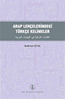 Arap Lehçelerindeki Türkçe Kelimeler / Bedrettin Aytaç