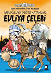 Evliya Çelebi / Anadolu'ya Değer Katanlar / Mavisel Yener