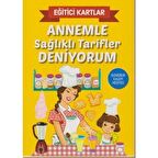 Annemle Sağlıklı Tarifler Deniyorum - Eğitici Kartlar