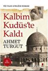 Kalbim Kudüs'te Kaldı