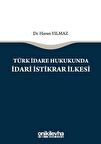 Türk İdare Hukukunda İdari İstikrar İlkesi