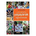 Çocuklarla Yaşayarak Öğrenmek Sadece Çocuk