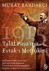 Talat Paşa’nın Evrak-ı Metrükesi