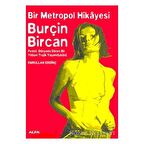 Bir Metropol Hikayesi: Burçin Bircan (Pırıltılı Dünyada Sönen Bir Yıldızın Trajik Yaşam Öyküsü)
