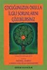 Çocuğunuzun Okulla İlgili Sorunlarını Çözebilirsiniz / Kolektif