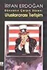 Dünyanın Çarpık Düzeni & Uluslararası İletişim / Prof. Dr. İrfan Erdoğan