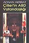 Çiller'in ABD Vatandaşlığı / Adnan Akfırat