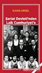 Şeriat Devleti’nden Laik Cumhuriyet’e