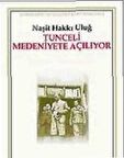 Tunceli Medeniyete Açılıyor