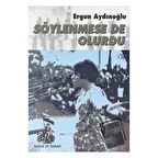 Söylenmese de Olurdu