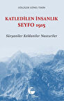 Katledilen İnsanlık Seyfo 1915