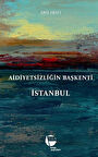 Aidiyetsizliğin Başkenti İstanbul