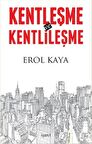 Kentleşme ve Kentlileşme