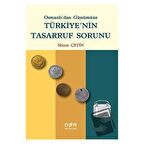 Osmanlı'dan Günümüze Türkiye'nin Tasarruf Sorunu