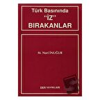 Türk Basınında "İz" Bırakanlar
