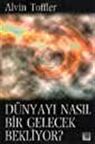 Dünyayı Nasıl Bir Gelecek Bekliyor? / Alvin Toffler