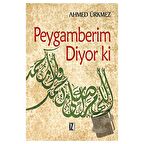 Peygamberim Diyor ki