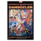 İstanbul’un Kalbini Çalan Dansözler ve Eğlence Dünyasının Saklı Şiddeti