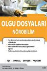 Olgu Dosyaları Nörobilim / Dr. Dilek N. Örken