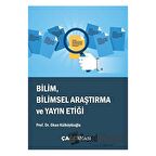 Bilim, Bilimsel Araştırma ve Yayın Etiği