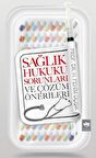 Sağlık Hukuku Sorunları ve Çözüm Önerileri