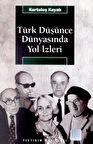 Türk Düşünce Dünyasında Yol İzleri