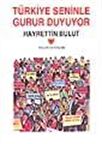 Türkiye Seninle Gurur Duyuyor / Hayrettin Bulut