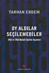 Oy Aldılar Seçilemediler