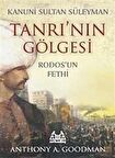 Kanuni Sultan Süleyman Tanrı’nın Gölgesi