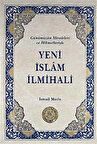 Yeni İslam İlmihali & Günümüz Meseleleri ve Hikmetleriyle / İsmail Mutlu