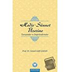 Hadis - Sünnet Üzerine Tartışmalar ve Değerlendirmeler