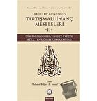 Tarihten Günümüze Tartışmalı İnanç Meseleleri 2