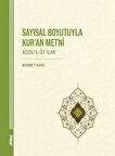 Sayısal Boyutuyla Kur'an Metni (Addu'l-Ây İlmi) / Mehmet Kara